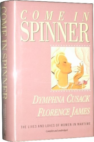 Come in Spinner (9780207156953) by Cusack, Dymphna; James, Florence