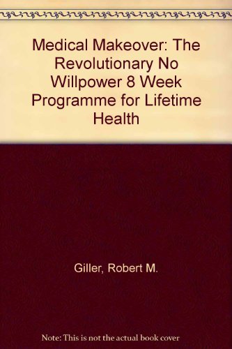 Stock image for Medical Makeover: The Revolutionary No-Willpower Program for Life for sale by Hawking Books