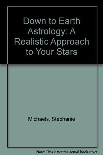 Down-To-Earth Astrology : a Realistic Approach to Your Stars