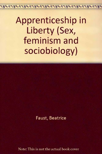 9780207157370: Apprenticeship in Liberty (Sex, feminism and sociobiology)
