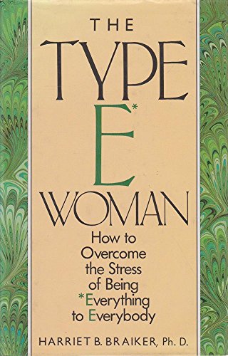 Imagen de archivo de Type E Woman: How to Overcome the Stress of Being Everything to Everybody a la venta por WorldofBooks