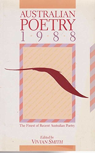 Beispielbild fr Australian Poetry, 1988: The Finest of Recent Australian Poetry zum Verkauf von Alphaville Books, Inc.