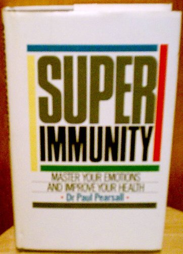 Stock image for Superimmunity : Master Your Emotions and Improve Your Health. Edited and Adapted by Peter D O'Neill for sale by Dromanabooks