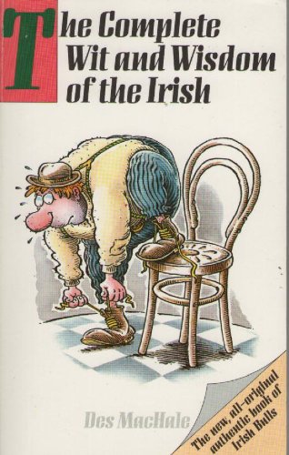 Stock image for The Complete Wit and Wisdom of the Irish for sale by WorldofBooks