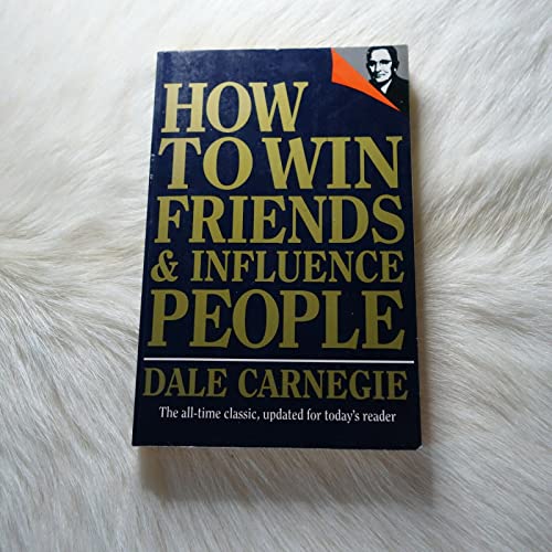 How to Win Friends and Influence People - Dale Carnegie