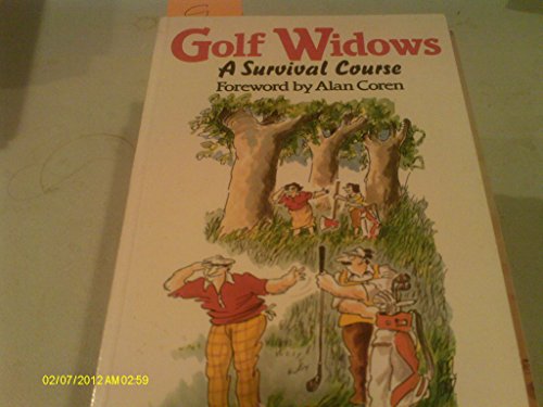 Stock image for Golf Widows: A Survival Course for sale by AwesomeBooks