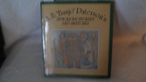 Imagen de archivo de A. B. Banjo Paterson's Humorous Stories and Sketches a la venta por Half Price Books Inc.