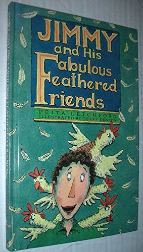 Jimmy and His Fabulous Feathered Friends (9780207159862) by Letchford, Peita; Denton, Terry