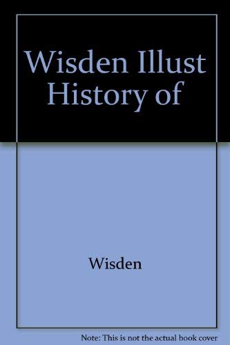 Stock image for The Wisden Illustrated History of Cricket for sale by Matheson Sports International Limited