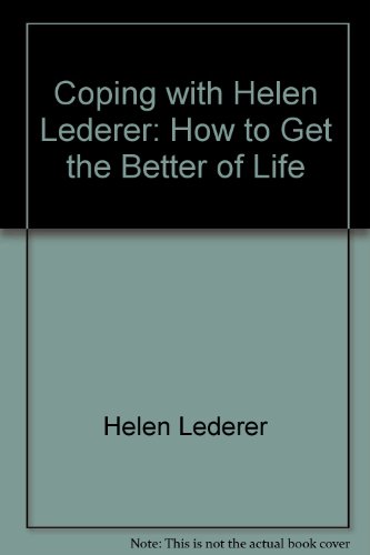 Stock image for Coping with Helen Lederer : How to Get the Better of Life for sale by Better World Books