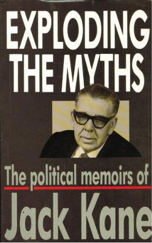 9780207161698: Exploding the myths: The political memoirs of Jack Kane