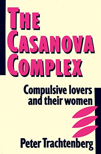 Stock image for Casanova Complex: Compulsive Lovers and Their Women for sale by AwesomeBooks