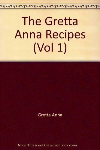 9780207162428: The Gretta Anna Recipes (Vol 1)