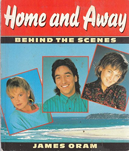 Stock image for Home and Away: Behind the Scenes for sale by WorldofBooks