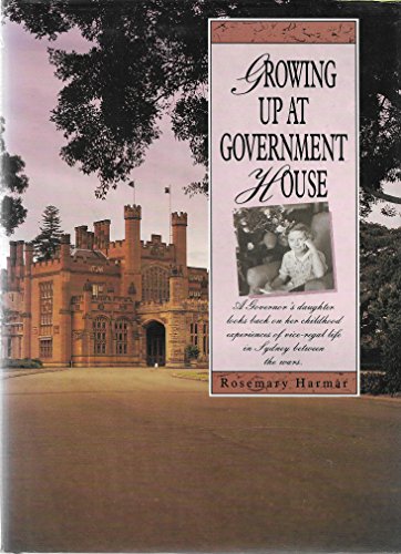 Growing Up at Government House; A Governor's Daughter Looks Back on Childhood Experience of Vice-...