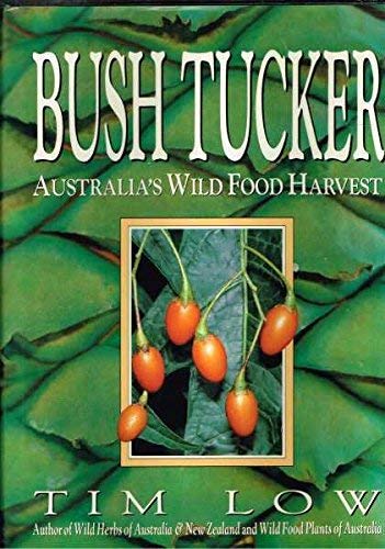 Bush Tucker. Australia's Wild Food Harvest