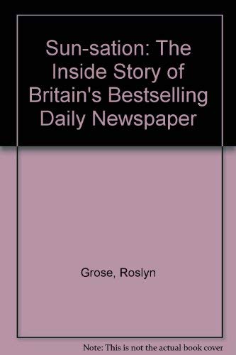 Beispielbild fr Sun"-sation: The Inside Story of Britain's Bestselling Daily Newspaper zum Verkauf von WorldofBooks