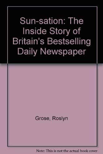 9780207163845: "Sun"-sation: The Inside Story of Britain's Bestselling Daily Newspaper