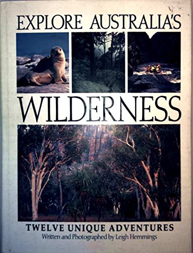 9780207164477: EXPLORING AUSTRALIA'S WILDERNESS. Twelve Unique Adventures.