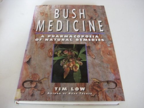 Beispielbild fr Bush Medicine. A Pharmacopoeia of Natural Remedies zum Verkauf von Arapiles Mountain Books - Mount of Alex