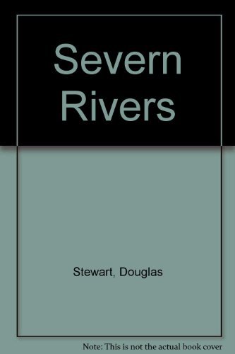 The Seven Rivers (A Poet Goes Fishing).