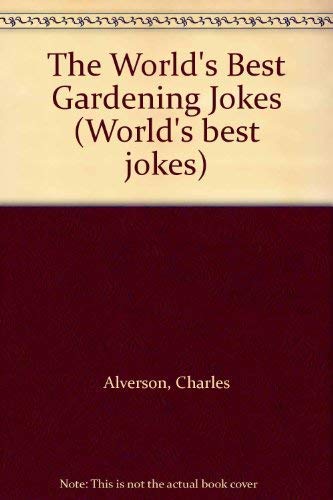 Stock image for The World's Best Gardening Jokes (World's best jokes) for sale by WorldofBooks