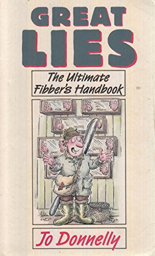 Beispielbild fr Great Lies: The Ultimate Fibbers Handbook zum Verkauf von Reuseabook
