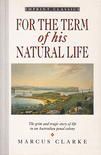 Imagen de archivo de For the Term of His Natural Life (Imprint Classics) a la venta por R Bookmark