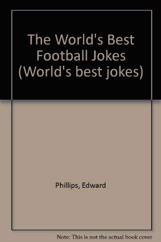 Imagen de archivo de The World's Best Football Jokes (World's best jokes) a la venta por WorldofBooks