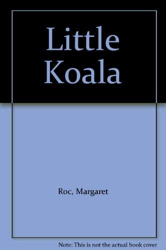 Little Koala (9780207170393) by Roc, Margaret