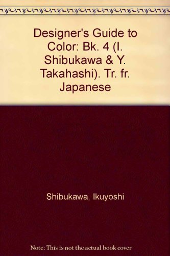 Beispielbild fr Designers Guide to Color: Bk. 4 (I. Shibukawa and Y. Takahashi). Tr. fr. Japanese zum Verkauf von Reuseabook