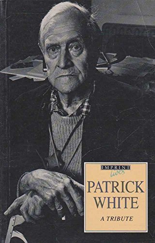 Beispielbild fr Patrick White; A Tribute (Imprint Lives) zum Verkauf von Syber's Books