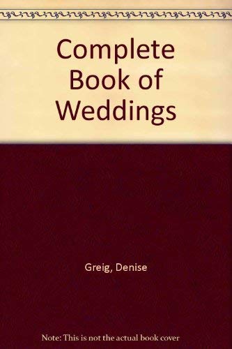 Imagen de archivo de Complete Book of Weddings a la venta por AwesomeBooks