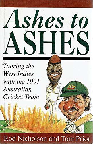 Beispielbild fr Ashes to Ashes Touring the West Indies with the 1991 Australian Cricket Team zum Verkauf von Glynn's Books