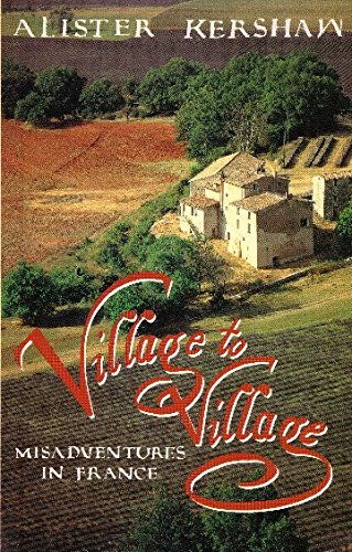 Beispielbild fr Village to Village: Misadventures in France zum Verkauf von SatelliteBooks