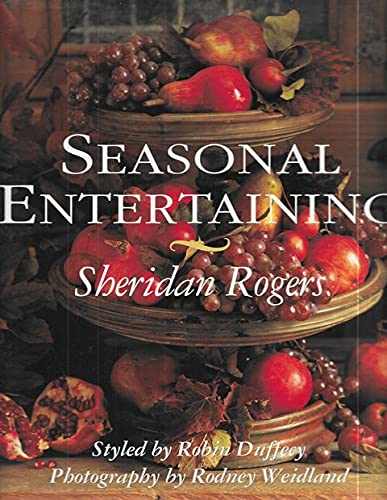 9780207177163: Sheridan Rogers' Seasonal Entertaining