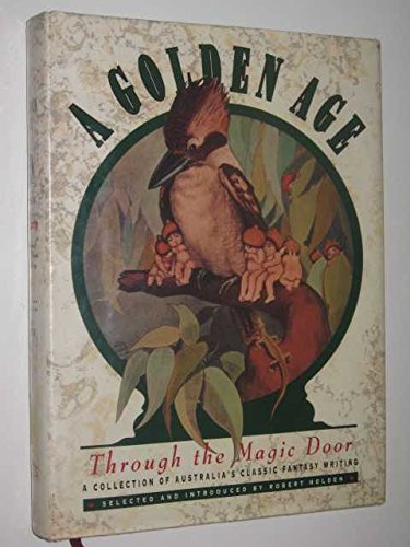 Beispielbild fr A Golden Age: Through the Magic Door : A Collection of Australia's Classic Fantasy Writing zum Verkauf von BooksRun