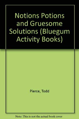 Notions Potions and Gruesome Solutions (Bluegum Activity Books) - Pierce, Todd