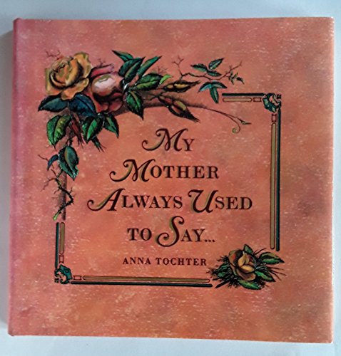 Stock image for My Mother Always Used to Say. for sale by Wonder Book