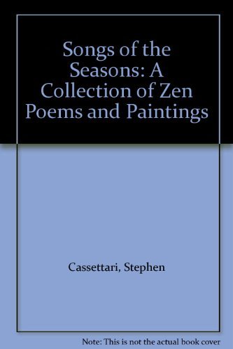Beispielbild fr Songs of the Seasons: Collection of Zen Poems and Paintings zum Verkauf von WorldofBooks