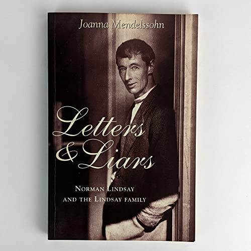 Letters & Liars. Norman Lindsay and the Lindsay Family