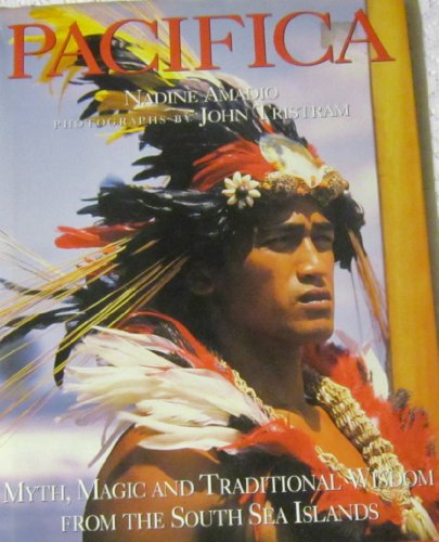 Imagen de archivo de Pacifica: Myth, Magic and Traditional Wisdom from the South Sea Islands a la venta por Half Price Books Inc.