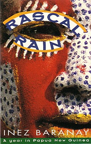 Stock image for Rascal Rain: A Year in Papua New Guinea for sale by Books From California