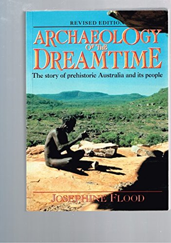9780207184482: Archaeology of the dreamtime: The story of prehistoric Australia and its people