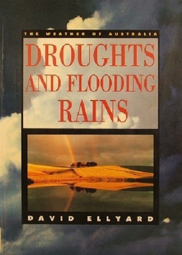 Stock image for Droughts and Flooding Rains: Weather of Australia for sale by Syber's Books