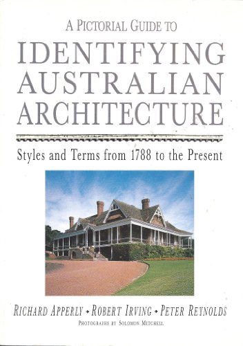 9780207185625: A pictorial guide to identifying Australian architecture: Styles and terms from 1788 to the present