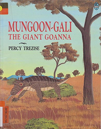 Stock image for Mungoon Gali the Giant Goanna for sale by AwesomeBooks