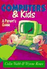 Computers & Kids: A Parent's Guide (Parenting Series) (9780207187926) by Webb, Colin; Rowe, Wynne