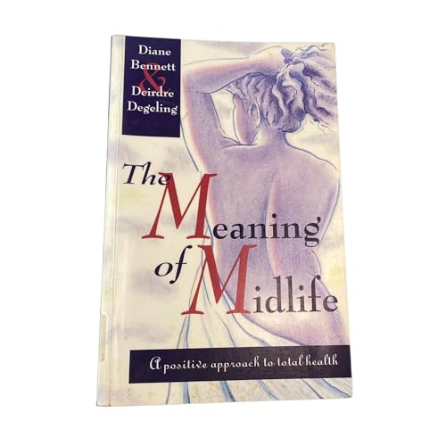 The Meaning of Midlife (9780207187933) by Diane Bennett; Deirdre Degeling