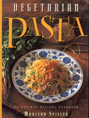 Beispielbild fr Vegetarian Pasta: An Earthly Delight Cookbook (Earthly Delight Cookbook Series) zum Verkauf von Wonder Book